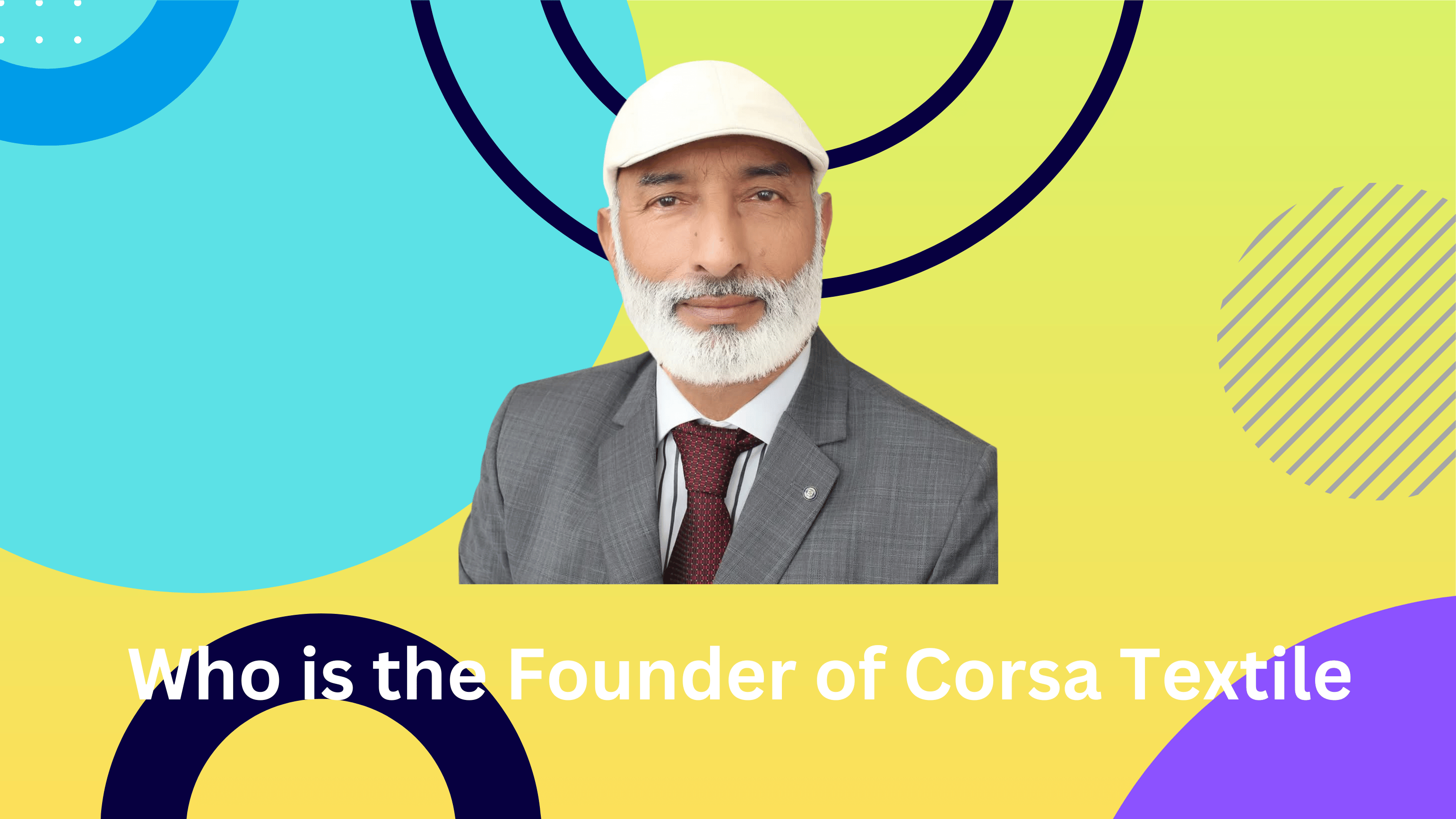 Muhammad Akbar Hussain, Founder of Corsa Textile, featured in the blog thumbnail